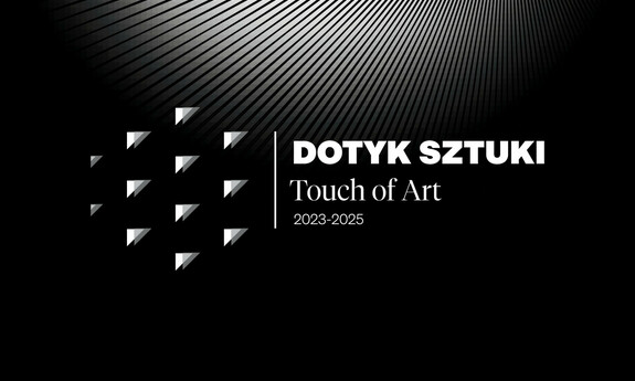 Dotyk Sztuki / Touch of Art