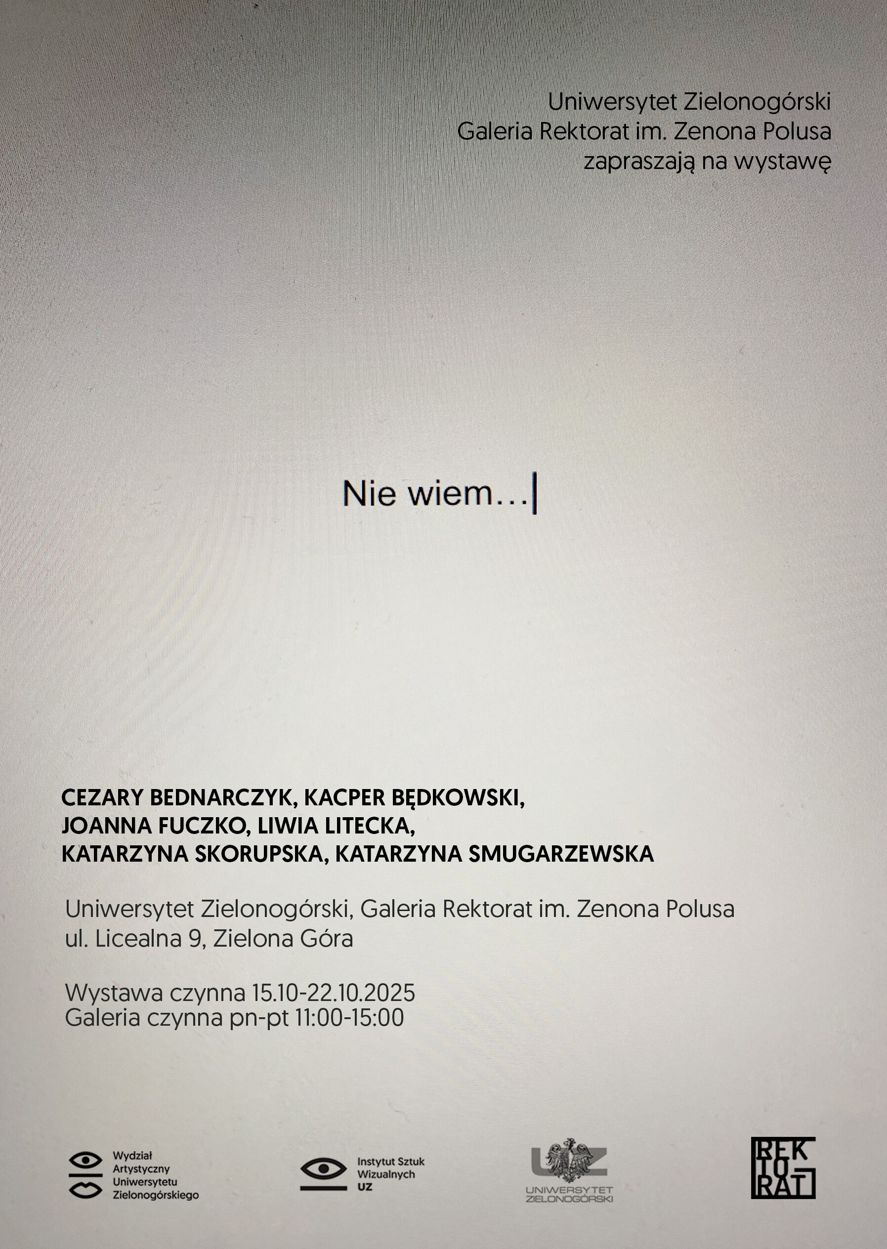 Nie wiem...| Galeria Rektorat im. Zenona Polusa