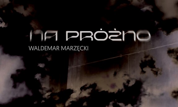Waldemar Marzęcki / "Na próżno"