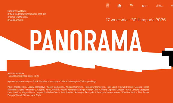 PANORAMA -wystawa artystów Instytutu Sztuk Wizualnych honorująca 25-lecie Uniwersytetu Zielonogórskiego